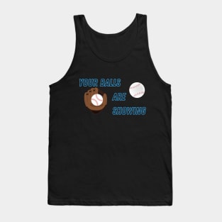 Your Balls are Showing - Baseball Tank Top